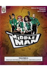 Middleman - Volume 5 - The Pan-universal Parental Reconciliation