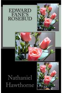 Edward Fane's Rosebud