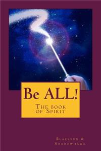 Be ALL!