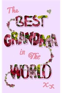 The Best Grandma in the World: Gifts for Grandma / Grandmothers / Nana / Grandmother ( Gifts / Gift / Presents / Ruled Notebook )