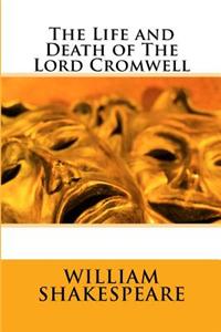 The Life and Death of the Lord Cromwell