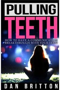 Fearless Communication: How to Have a Communication Breakthrough with Your Teen