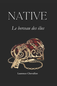 Native - Le berceau des elus, Tome 1