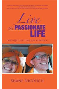 Live the Passionate Life