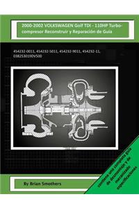 2000-2002 VOLKSWAGEN Golf TDI - 110HP Turbocompresor Reconstruir y Reparación de Guía