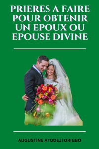 PRIERES A FAIRE Pour OBTENIR UN EPOUX OU EPOUSE DIVINE