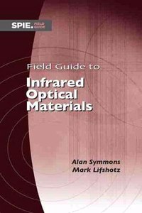 Field Guide to Infrared Optical Materials