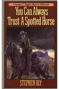 You Can Always Trust a Spotted Horse