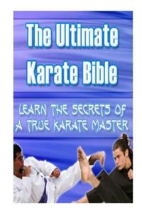 The Ultimate Karate Bible