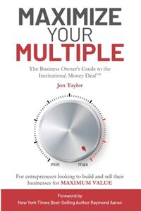 Maximize Your Multiple