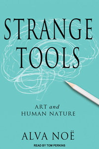 Strange Tools: Art and Human Nature