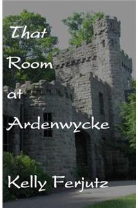 That Room at Ardenwycke