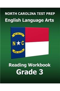 North Carolina Test Prep English Language Arts Reading Workbook Grade 3: Preparation for the Ready Ela/Reading Assessments