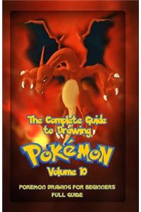 Complete Guide To Drawing Pokemon Volume 10