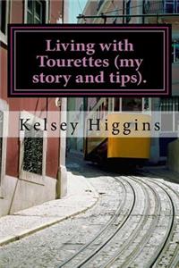 Living with Tourettes (my story and tips).