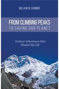 From Climbing Peaks to Saving Our Planet