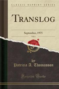 Translog, Vol. 6: September, 1975 (Classic Reprint)