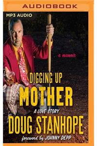 Digging Up Mother