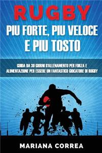Rugby Piu Forte, Piu Veloce E Piu Tosto