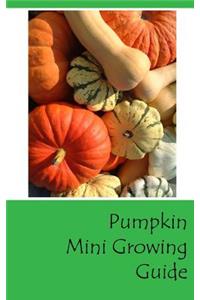 Pumpkin Mini Growing Guide