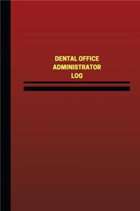 Dental Office Administrator Log (Logbook, Journal - 124 pages, 6 x 9 inches)