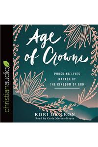 Age of Crowns: Pursuing Lives Marked by the Kingdom of God