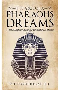 The Abcs of a Pharaoh'S Dreams