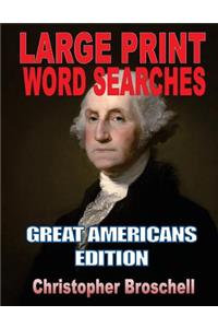 Large Print Word Searches: Great Americans Edition