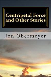 Centripetal Force and Other Stories