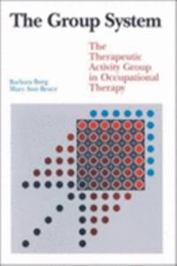 Group System: The Therapeutic Activity Group in Occupational Therapy