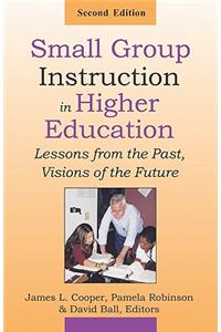 Small Group Instruction in Higher Education