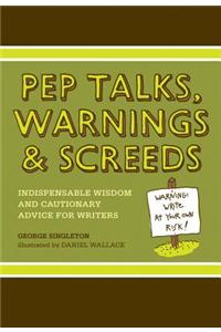 Pep Talks, Warnings and Screeds