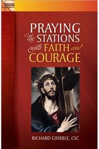 Praying the Stations with Faith and Courage