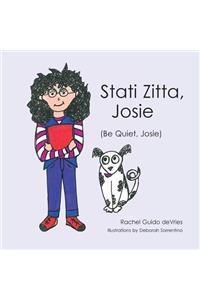 Stati Zitta, Josie (Be Quiet, Josie)