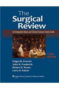 The Surgical Review: An Integrated Basic and Clinical Science Study Guide