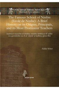 The Famous School of Nisibis (Ecole de Nisibe): A Brief History on its Origins, Principals, and its Most Prominent Teachers