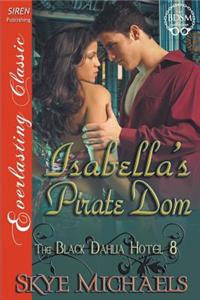 Isabella's Pirate Dom [The Black Dahlia Hotel 8] (Siren Publishing Everlasting Classic)