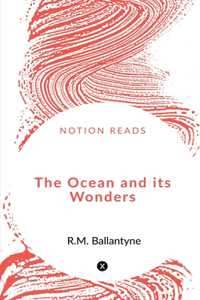 The Ocean and its Wonders