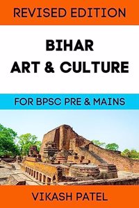 BIHAR ART & CULTURE: FOR BPSC PRELIMS AND MAINS EXAM