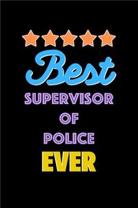 Best Supervisor of Police Evers Notebook - Supervisor of Police Funny Gift