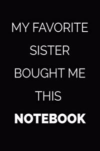 My Favorite Sister Bought Me This Notebook