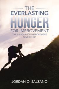 Everlasting Hunger for Improvement
