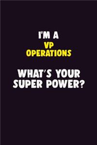 I'M A VP Operations, What's Your Super Power?