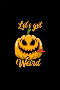 Let's Get Weird