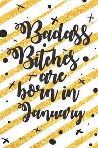 Badass Bitches Are Born In January