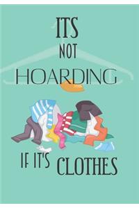 It's Not Hoarding If It's clothes