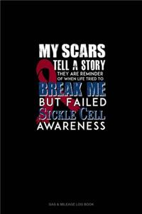 My Scars Tell A Story, They Are Reminder of When Life Tried To Break Me, But Failed - Sickle Cell Awareness