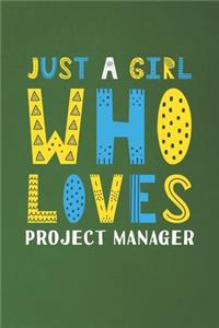 Just A Girl Who Loves Project Manager