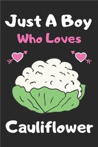 Just a boy who loves cauliflower