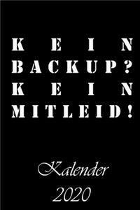 Kalender 2020 - Kein Backup Kein Mitleid